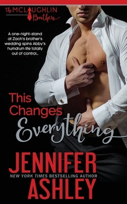 This Changes Everything by Ashley, Jennifer