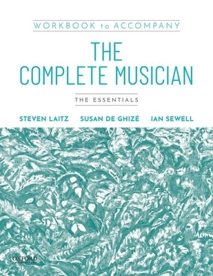 Workbook to Accompany the Complete Musician: The Essentials by Laitz, Steven G.