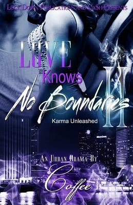 Love Knows No Boundaries II: Karma Unleashed by Coffee