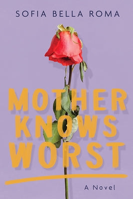 Mother Knows Worst by Bella Roma, Sophia