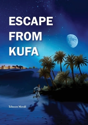 Escape From Kufa by Merali, Tehseen