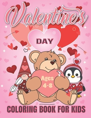 Valentine's Day Coloring Book for Kids: A Fun Valentine's Day Coloring Book of Hearts, Cherubs, Rabbit, Penguin, Dog, Cat, and More .Valentine Books F by Willimes, Spyd