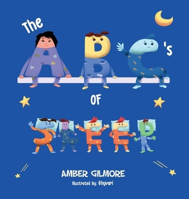 The ABC's of Sleep by Gilmore, Amber