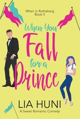 When You Fall for a Prince by Huni, Lia