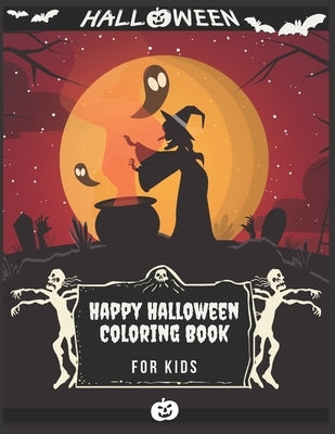 Happy Halloween Coloring Book For kids: (Halloween coloring Book for kids Toddlers and Preschoolers) - 50 Halloween coloring pages - Children Coloring by Collection, Nayla Halloween