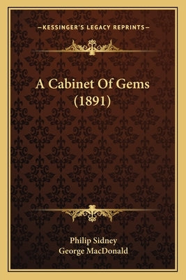 A Cabinet Of Gems (1891) by Sidney, Philip