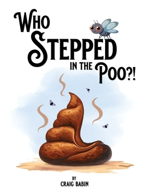 Who Stepped in the Poo?! by Babin, Craig