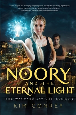 Noory and the Eternal Light (The Wayward Saviors, Book Two) by Conrey, Kim