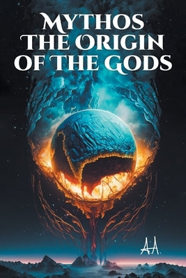 Mythos the Origin of the Gods by A. a.