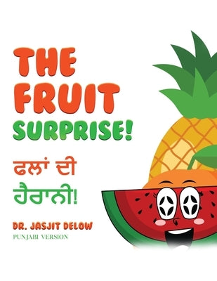 The Fruit Surprise!: Punjabi Version by Delow, Jasjit