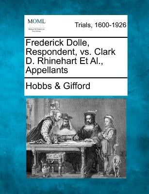 Frederick Dolle, Respondent, vs. Clark D. Rhinehart et al., Appellants by Gifford, Hobbs &.