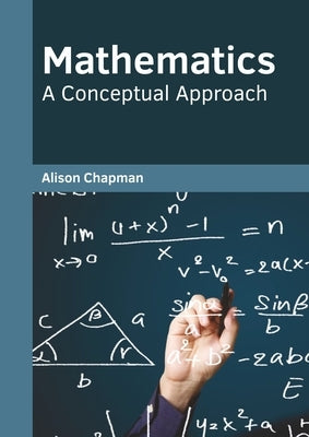 Mathematics: A Conceptual Approach by Chapman, Alison