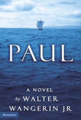 Paul by Wangerin Jr, Walter