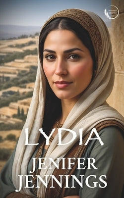 Lydia: Captivating 1st Century Biblical Novel by Jennings, Jenifer