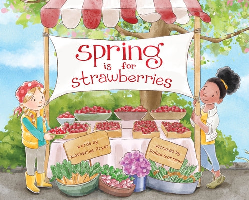 Spring Is for Strawberries by Pryor, Katherine