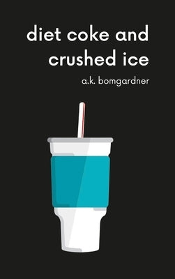 diet coke and crushed ice by Bomgardner, A. K.