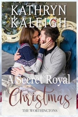 A Secret Royal Christmas 2024 by Kaleigh, Kathryn