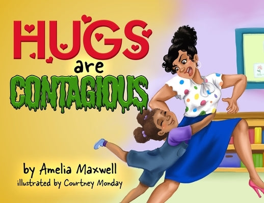 Hugs are Contagious by Maxwell, Amelia