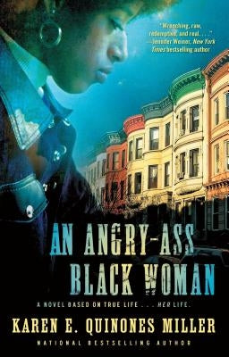 Angry-Ass Black Woman by Miller, Karen E. Quinones