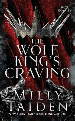 The Wolf King's Craving by Taiden, Milly