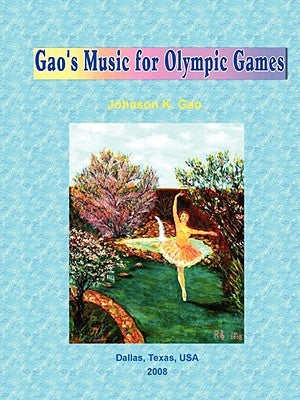 Gao's Music for Olympic Games by Gao, Johnson