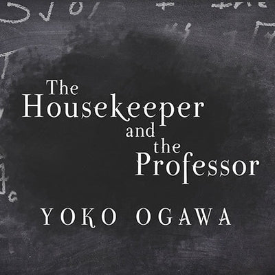 The Housekeeper and the Professor by Ogawa, Yoko