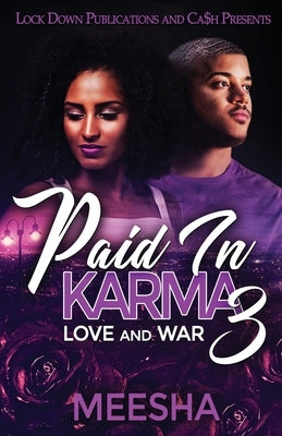 Paid in Karma 3: Love and War by Meesha