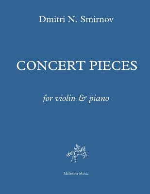 Concert Pieces for violin and piano: Score and part by Smirnov, Dmitri N.