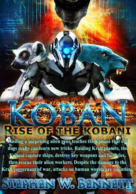 Koban: Rise of the Kobani by Bennett, Stephen W.