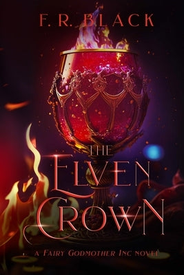 The Elven Crown: Fairy Godmother Inc. Book 2 by Black, F. R.