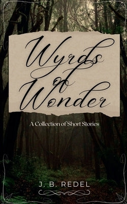 Wyrds of Wonder by Redel, J. B.