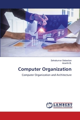 Computer Organization by Sebastian, Selvakumar