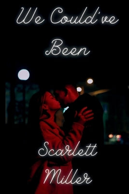 We Could've Been by Miller, Scarlett