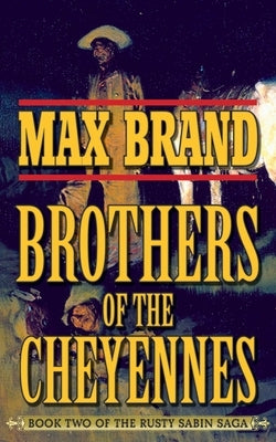 Brother of the Cheyennes by Brand, Max