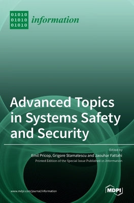 Advanced Topics in Systems Safety and Security by Pricop, Emil