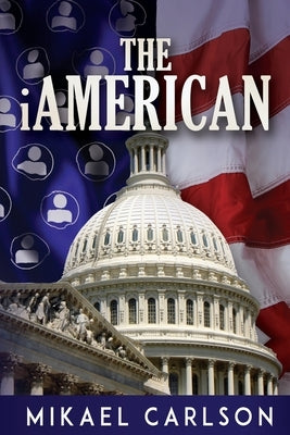 The iAmerican by Carlson, Mikael