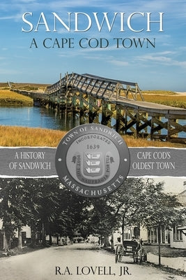 Sandwich A Cape Cod Town by Lovell, R. a.