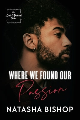 Where We Found Our Passion by Bishop, Natasha