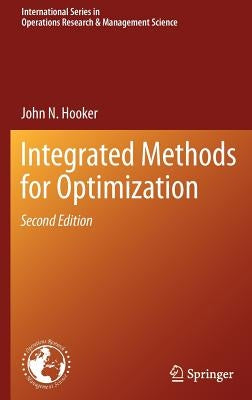 Integrated Methods for Optimization by Hooker, John N.