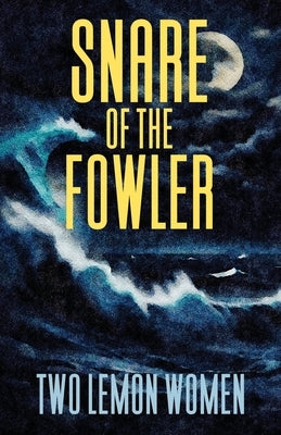 Snare of the Fowler by Two Lemon Women