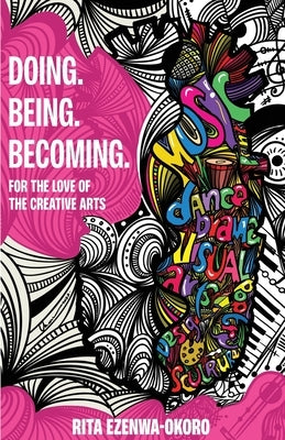 Doing. Being. Becoming by Ezenwa-Okoro, Rita