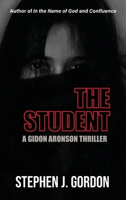 The Student: A Gidon Aronson Thriller by Gordon, Stephen