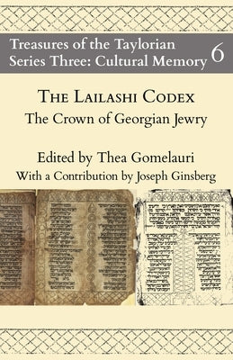 The Lailashi Codex: the Crown of Georgian Jewry by Gomelauri, Thea