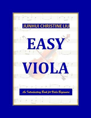 Easy Viola: An Introductory Book for Viola Beginners by Liu, Junhui Christine