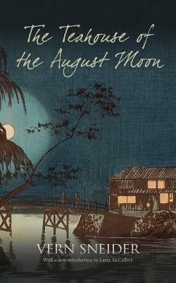 The Teahouse of the August Moon by Sneider, Vern