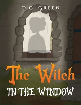 The Witch in the Window by Green, D. C.