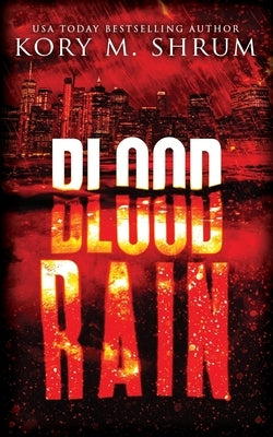 Blood Rain by Shrum, Kory M.