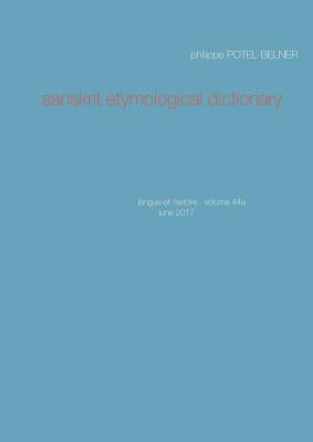 Sanskrit etymological dictionary by Potel-Belner, Philippe