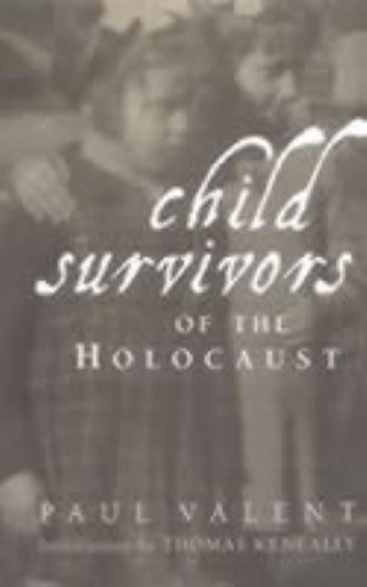 Child Survivors of the Holocaust by Valent, Paul