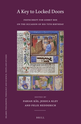 A Key to Locked Doors: Festschrift for Gerrit Bos on the Occasion of His 75th Birthday by K?s, Fabian